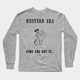 Western Slogan - Come and Get It Long Sleeve T-Shirt